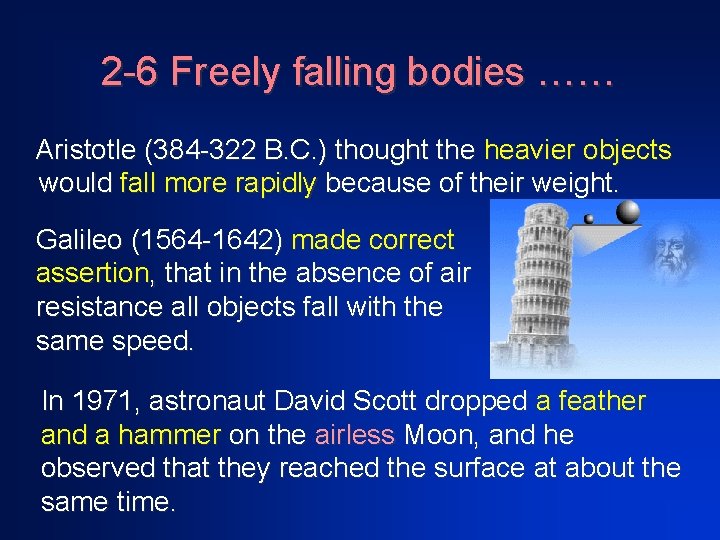 2 -6 Freely falling bodies …… Aristotle (384 -322 B. C. ) thought the