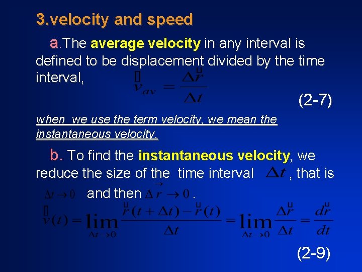 3. velocity and speed a. The average velocity in any interval is defined to