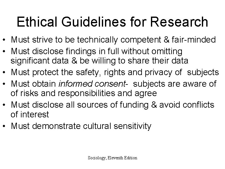 Ethical Guidelines for Research • Must strive to be technically competent & fair-minded •