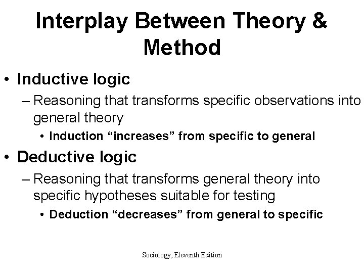 Interplay Between Theory & Method • Inductive logic – Reasoning that transforms specific observations