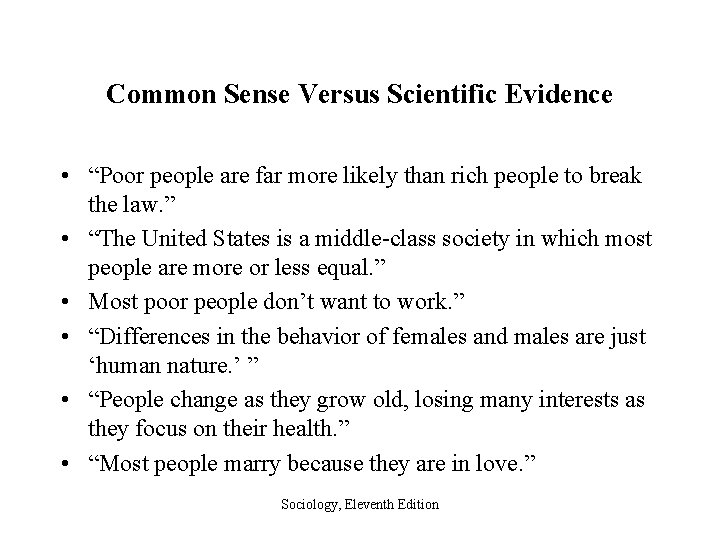 Common Sense Versus Scientific Evidence • “Poor people are far more likely than rich