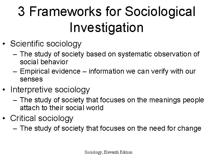 3 Frameworks for Sociological Investigation • Scientific sociology – The study of society based