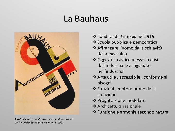 La Bauhaus v Fondata da Gropius nel 1919 v Scuola pubblica e democratica v