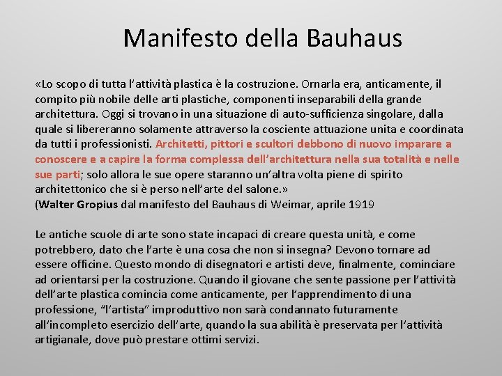 Manifesto della Bauhaus «Lo scopo di tutta l’attività plastica è la costruzione. Ornarla era,