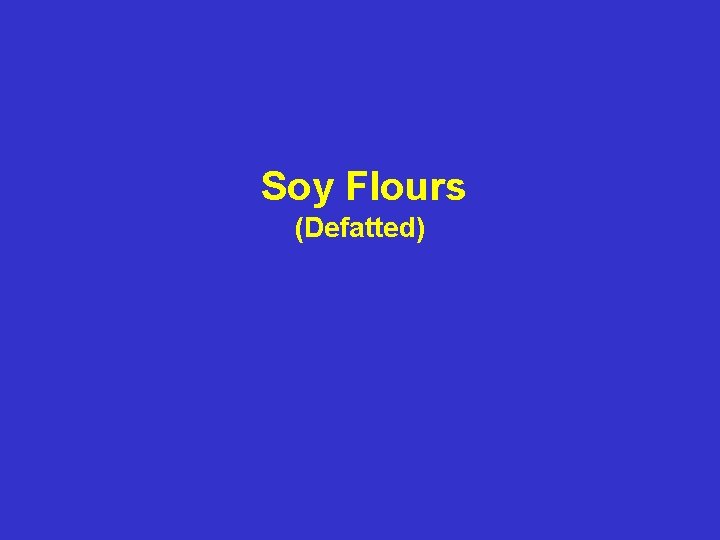 Soy Flours (Defatted) 