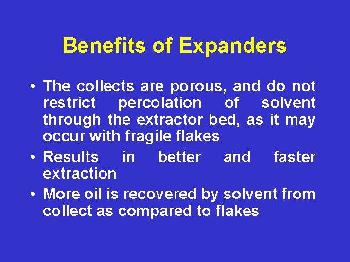 Benefits of Expanders • The collects are porous, and do not restrict percolation of