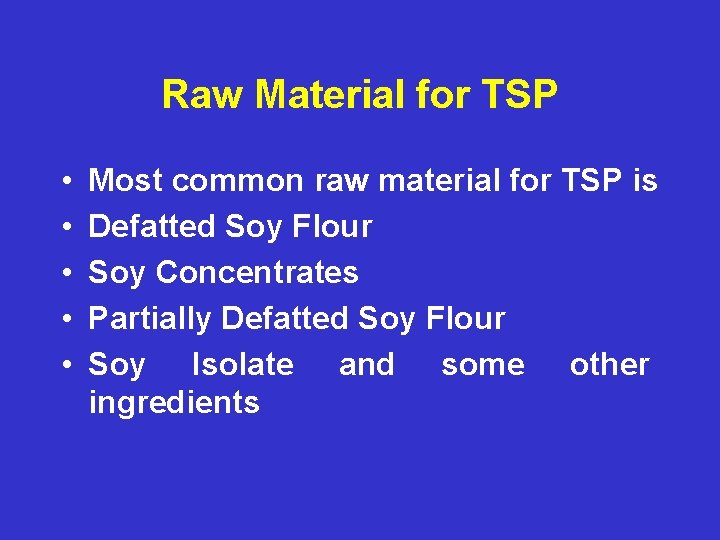 Raw Material for TSP • • • Most common raw material for TSP is