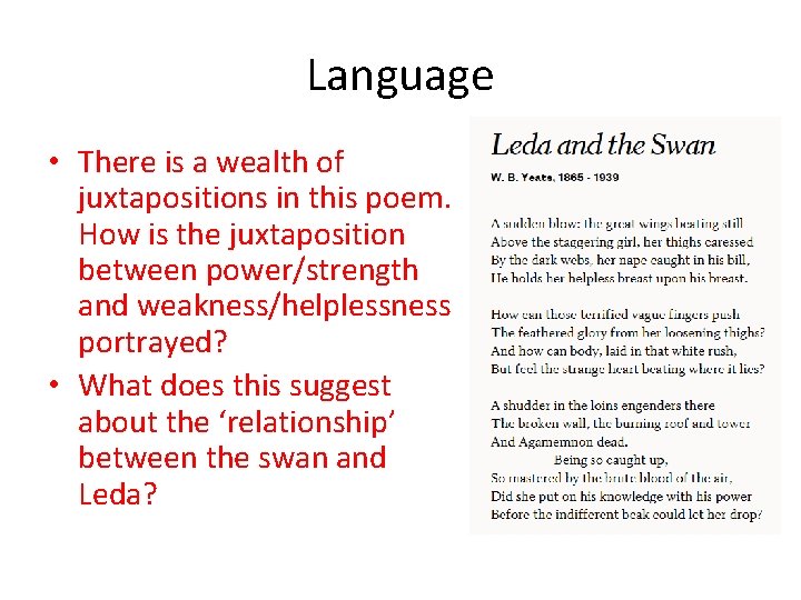 Language • There is a wealth of juxtapositions in this poem. How is the