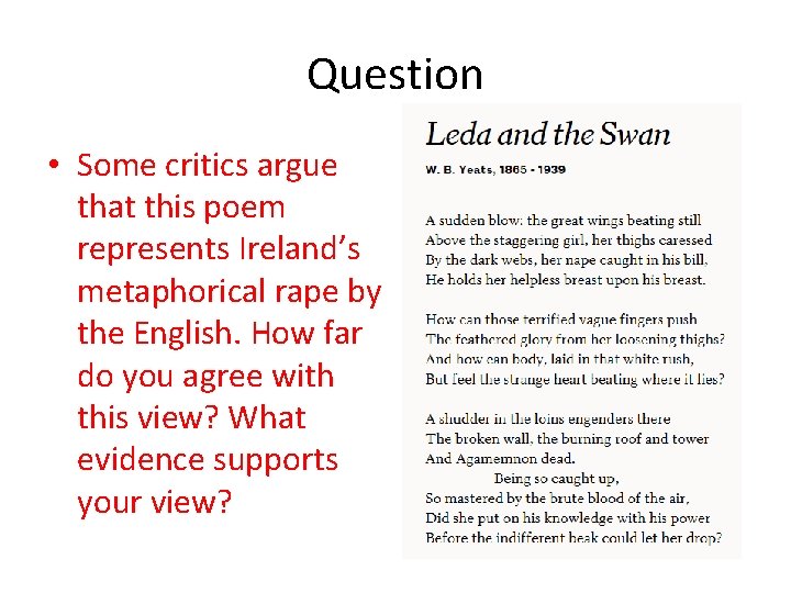 Question • Some critics argue that this poem represents Ireland’s metaphorical rape by the