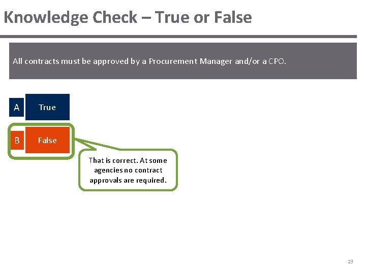 Knowledge Check – True or False All contracts must be approved by a Procurement Knowledge Check – True or False All contracts must be approved by a Procurement