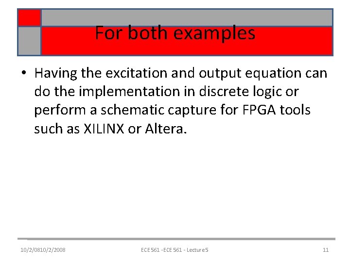 For both examples • Having the excitation and output equation can do the implementation For both examples • Having the excitation and output equation can do the implementation