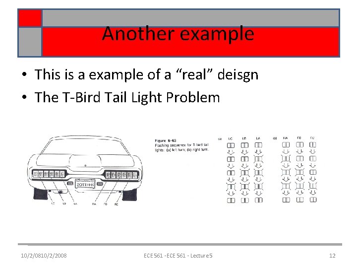Another example • This is a example of a “real” deisgn • The T-Bird Another example • This is a example of a “real” deisgn • The T-Bird