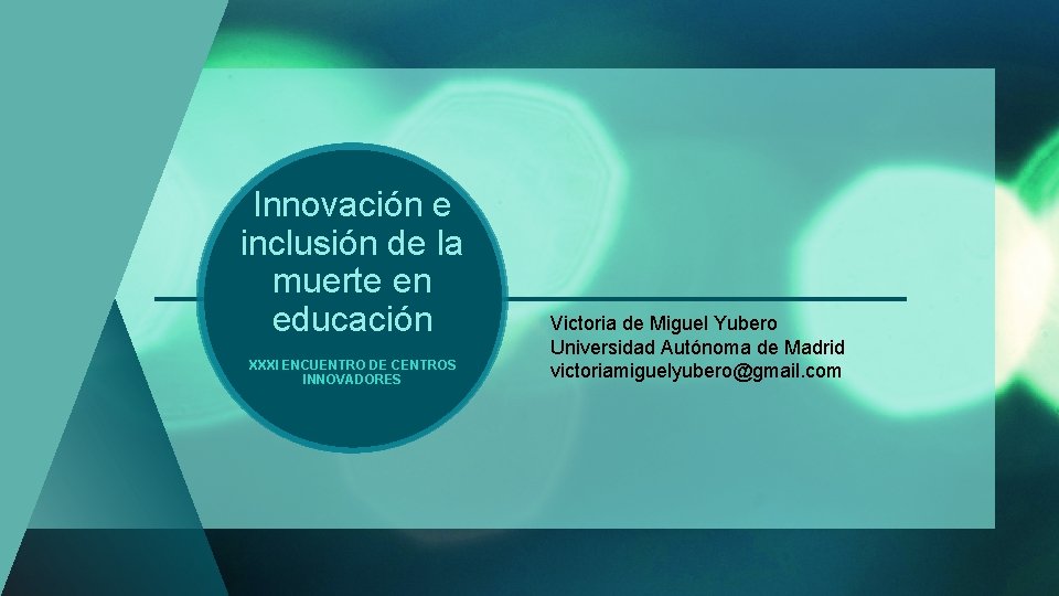 Innovación e inclusión de la muerte en educación XXXI ENCUENTRO DE CENTROS INNOVADORES Victoria