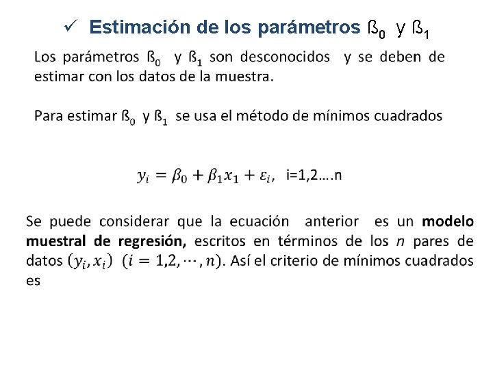 ü Estimación de los parámetros ß 0 y ß 1 