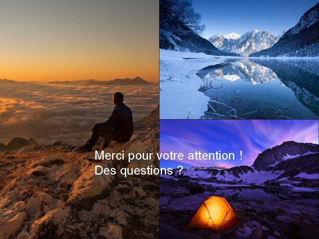 Merci pour votre attention ! Des questions ? 