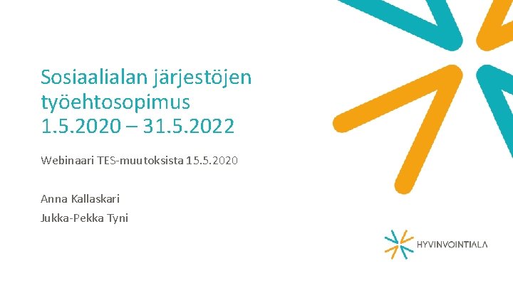 Sosiaalialan järjestöjen työehtosopimus 1. 5. 2020 – 31. 5. 2022 Webinaari TES-muutoksista 15. 5.