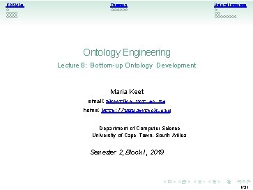 RDBMSs Thesauri Natural language Ontology Engineering Lecture 8: Bottom-up Ontology Development Maria Keet email: