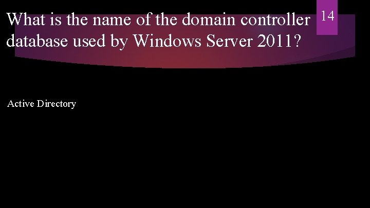 What is the name of the domain controller database used by Windows Server 2011?