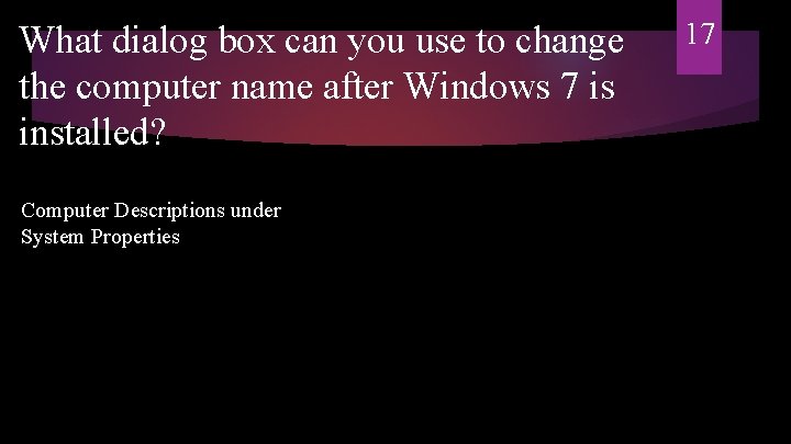 What dialog box can you use to change the computer name after Windows 7