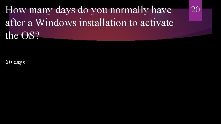 How many days do you normally have after a Windows installation to activate the