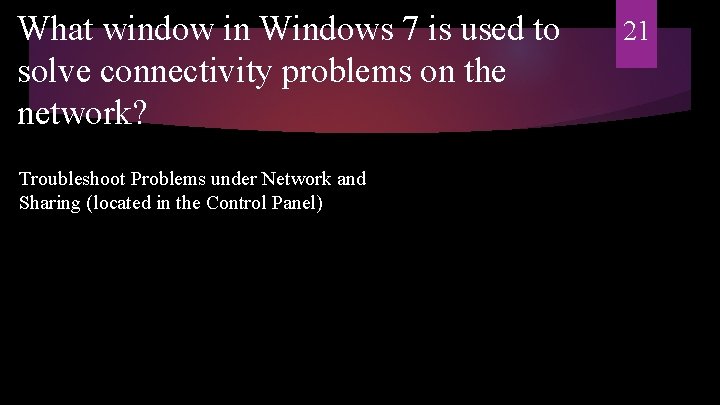 What window in Windows 7 is used to solve connectivity problems on the network?