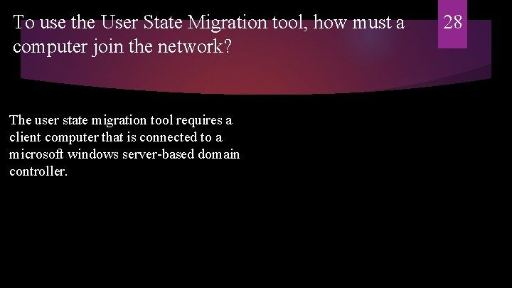 To use the User State Migration tool, how must a computer join the network?