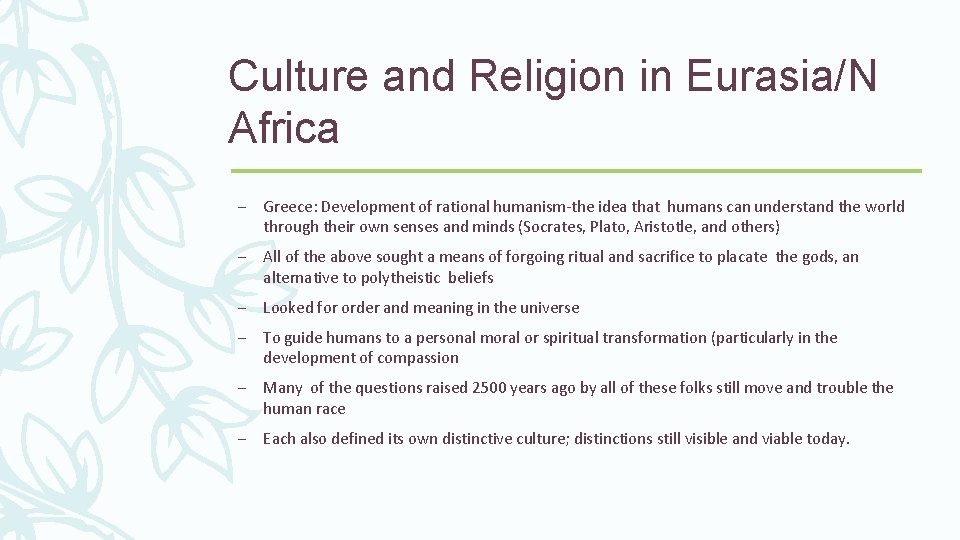 Culture and Religion in Eurasia/N Africa – Greece: Development of rational humanism-the idea that