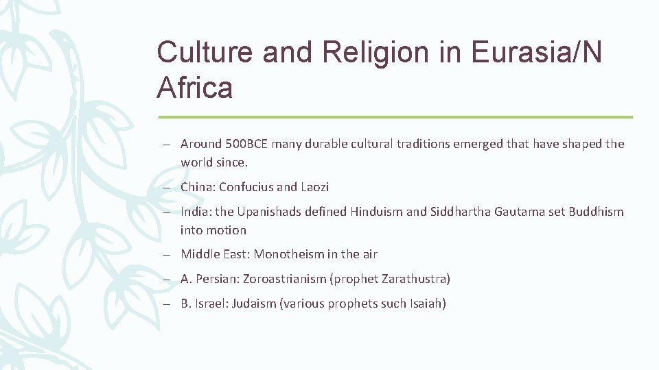 Culture and Religion in Eurasia/N Africa – Around 500 BCE many durable cultural traditions