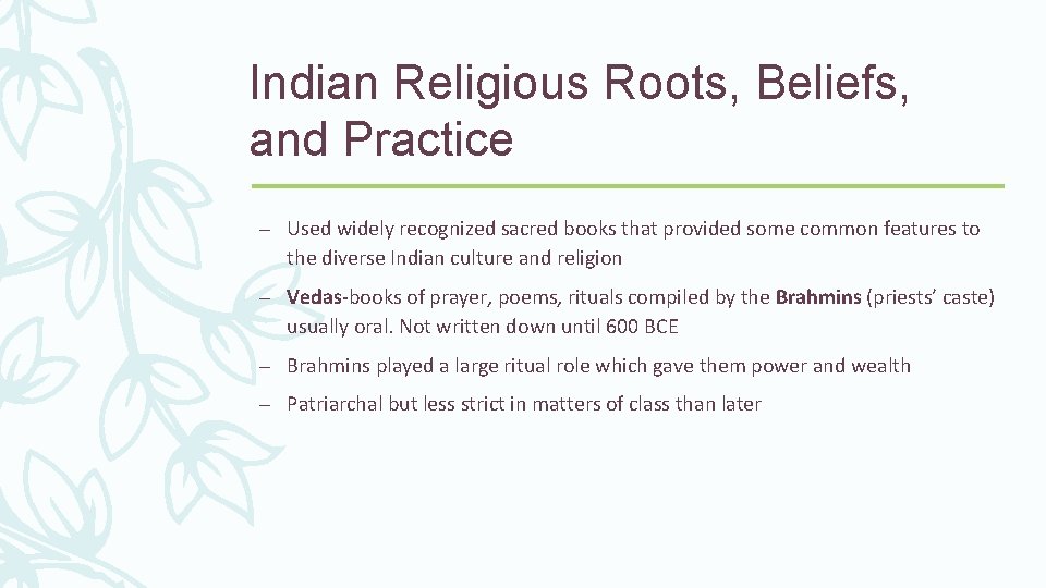 Indian Religious Roots, Beliefs, and Practice – Used widely recognized sacred books that provided