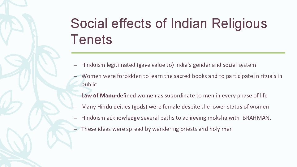 Social effects of Indian Religious Tenets – Hinduism legitimated (gave value to) India’s gender