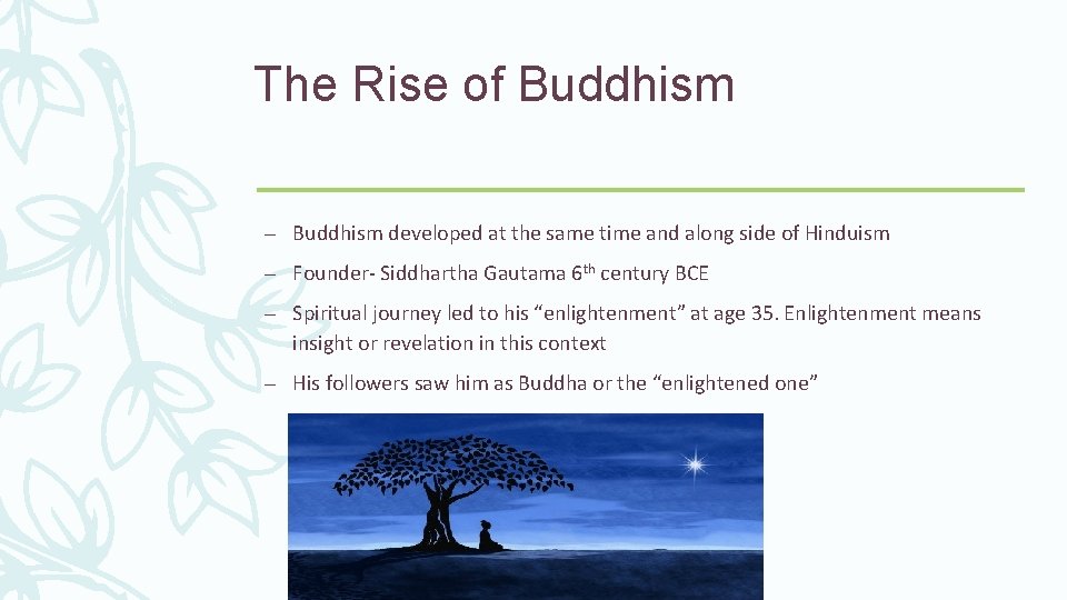 The Rise of Buddhism – Buddhism developed at the same time and along side