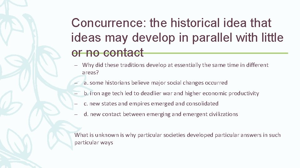 Concurrence: the historical idea that ideas may develop in parallel with little or no