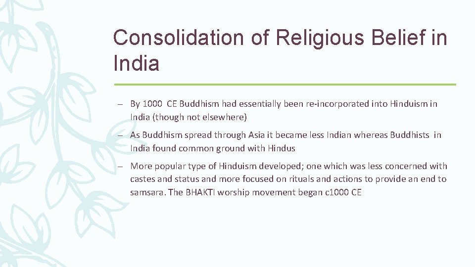 Consolidation of Religious Belief in India – By 1000 CE Buddhism had essentially been
