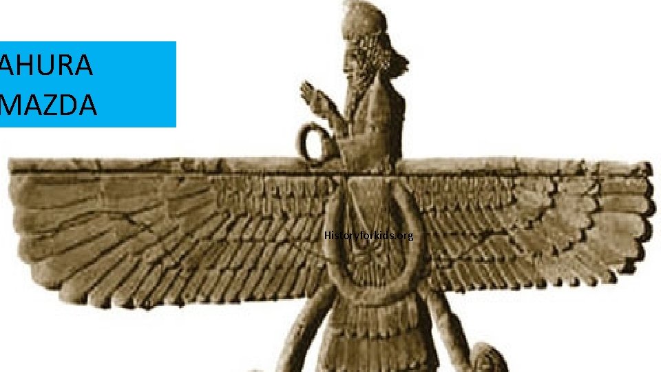 AHURA MAZDA Historyforkids. org 