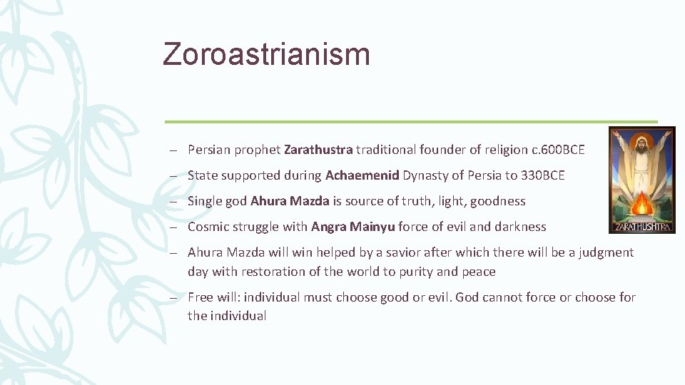 Zoroastrianism – Persian prophet Zarathustra traditional founder of religion c. 600 BCE – State