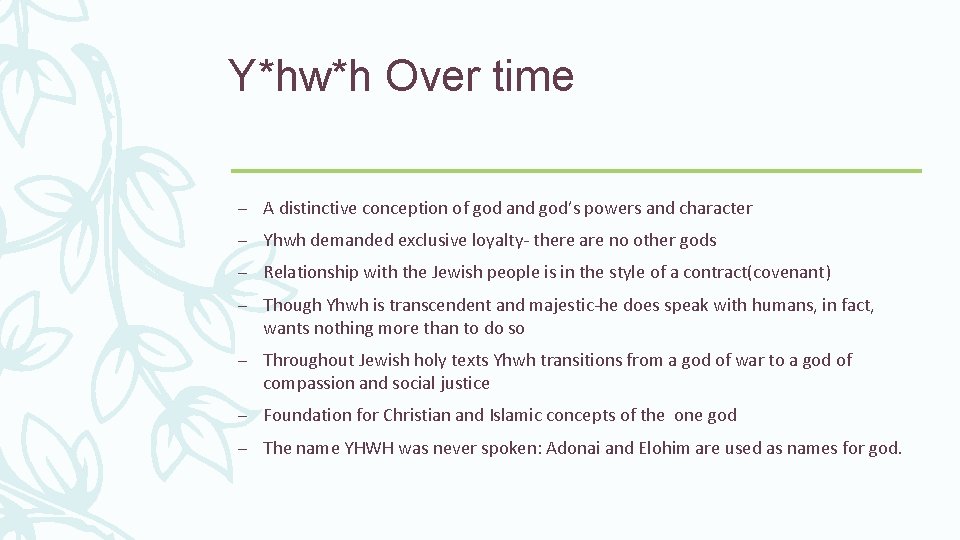Y*hw*h Over time – A distinctive conception of god and god’s powers and character