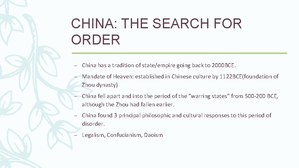 CHINA: THE SEARCH FOR ORDER – China has a tradition of state/empire going back