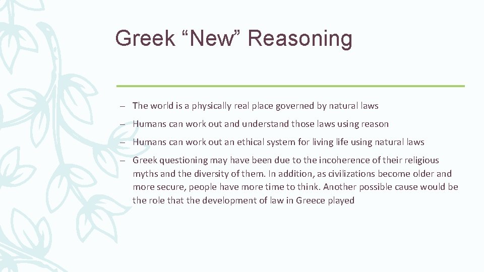 Greek “New” Reasoning – The world is a physically real place governed by natural