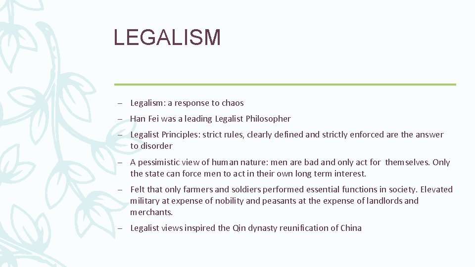 LEGALISM – Legalism: a response to chaos – Han Fei was a leading Legalist