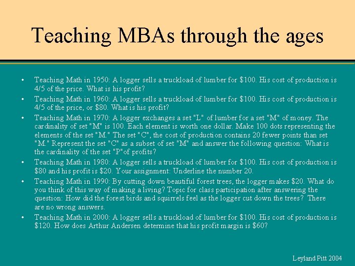 Teaching MBAs through the ages • • • Teaching Math in 1950: A logger