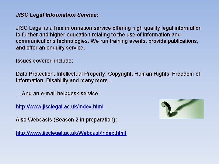 JISC Legal Information Service: JISC Legal is a free information service offering high quality