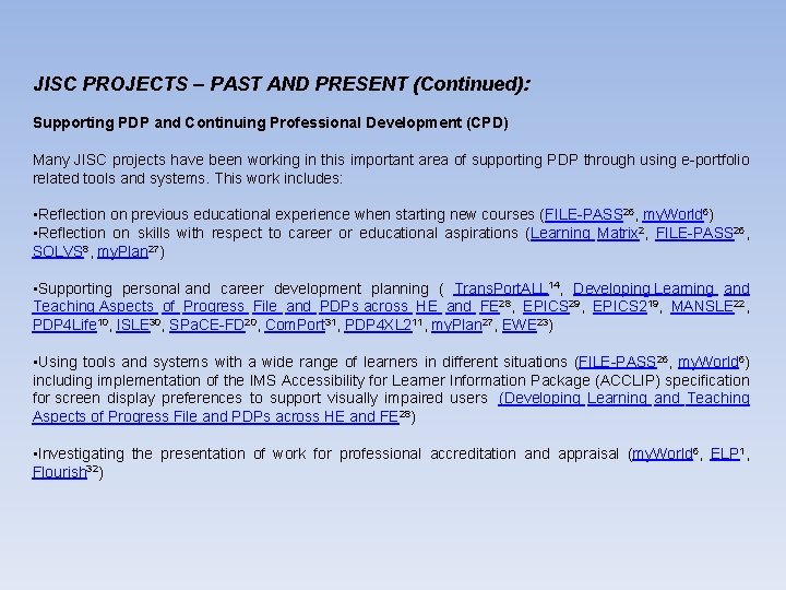 JISC PROJECTS – PAST AND PRESENT (Continued): Supporting PDP and Continuing Professional Development (CPD)