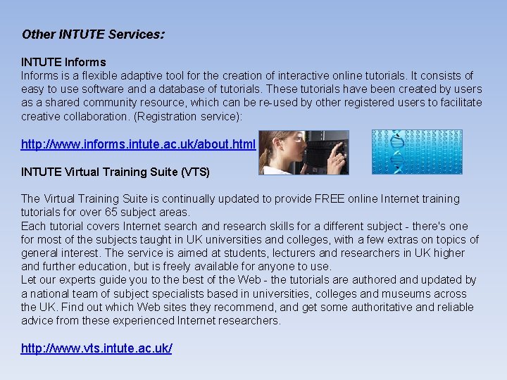 Other INTUTE Services: INTUTE Informs is a flexible adaptive tool for the creation of