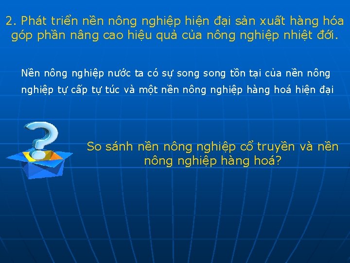 2. Phát triển nền nông nghiệp hiện đại sản xuất hàng hóa góp phần