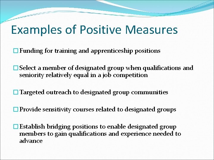 Examples of Positive Measures �Funding for training and apprenticeship positions �Select a member of