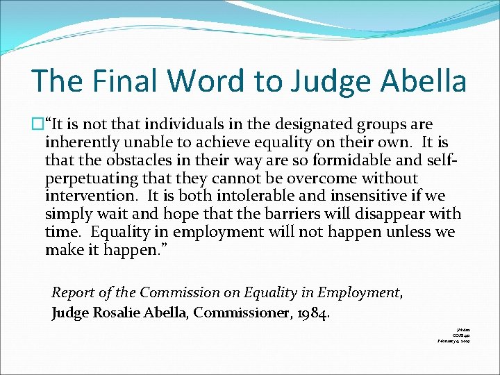 The Final Word to Judge Abella �“It is not that individuals in the designated