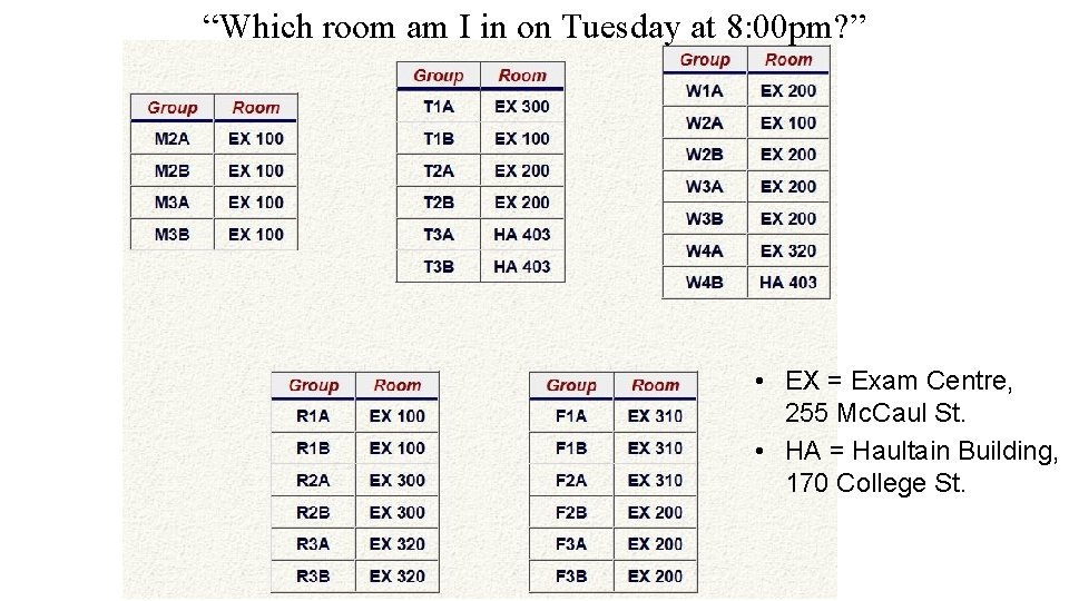 “Which room am I in on Tuesday at 8: 00 pm? ” • EX