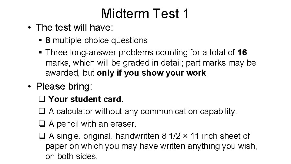 Midterm Test 1 • The test will have: § 8 multiple-choice questions § Three