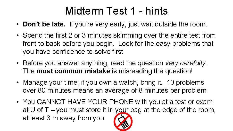 Midterm Test 1 - hints • Don’t be late. If you’re very early, just