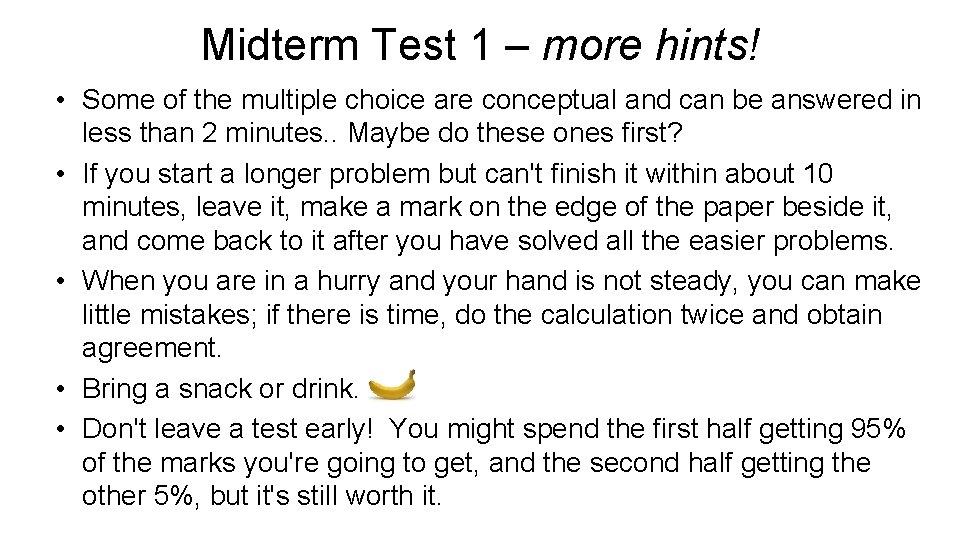 Midterm Test 1 – more hints! • Some of the multiple choice are conceptual